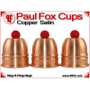 Paul Fox Cups | Copper | Satin Finish 1