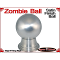 Zombie Ball | Satin Finish 2
