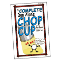 Complete Don Alan's Chop Cup by Ron Bauer