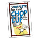 Complete Don Alan's Chop Cup by Ron Bauer