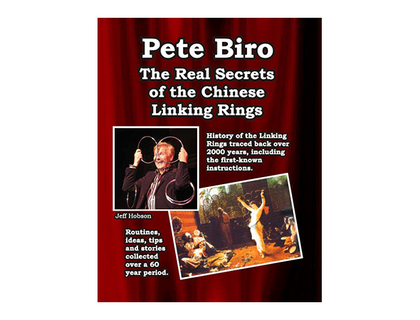 The Real Secrets of the Chinese Linking Rings by Pete Biro