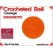 Orange Crochet Ball | 1 1/8 Inch (28mm) | Magnetic