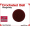 Burgundy Crochet Ball | 1 1/8 Inch (28mm)