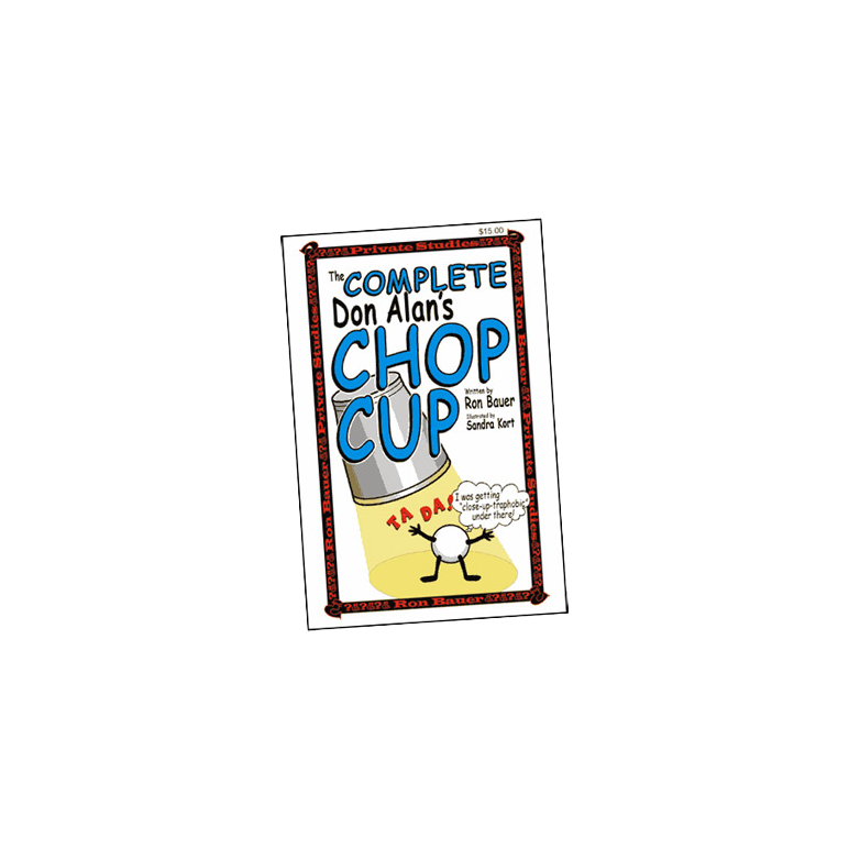 Complete Don Alan's Chop Cup by Ron Bauer