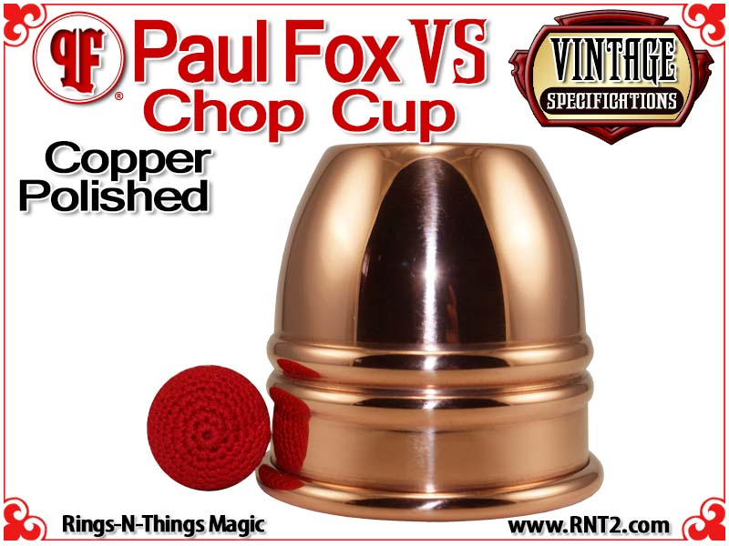 Paul Fox VS Chop Cup | Polished Finish