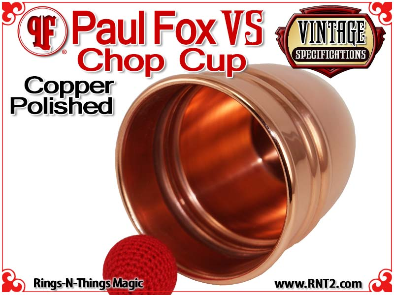 Paul Fox VS Chop Cup | Polished Finish