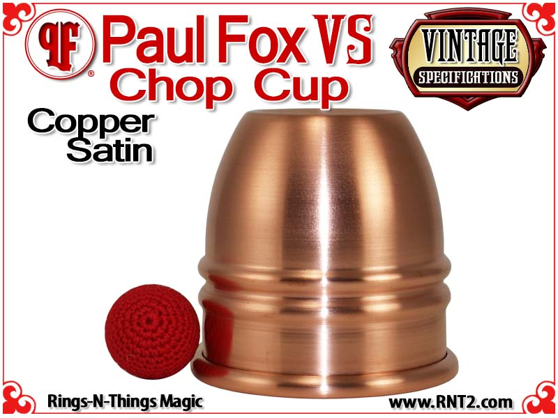Paul Fox VS Chop Cup | Satin Finish