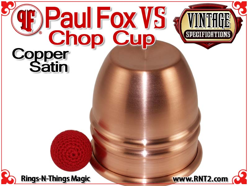 Paul Fox VS Chop Cup | Satin Finish