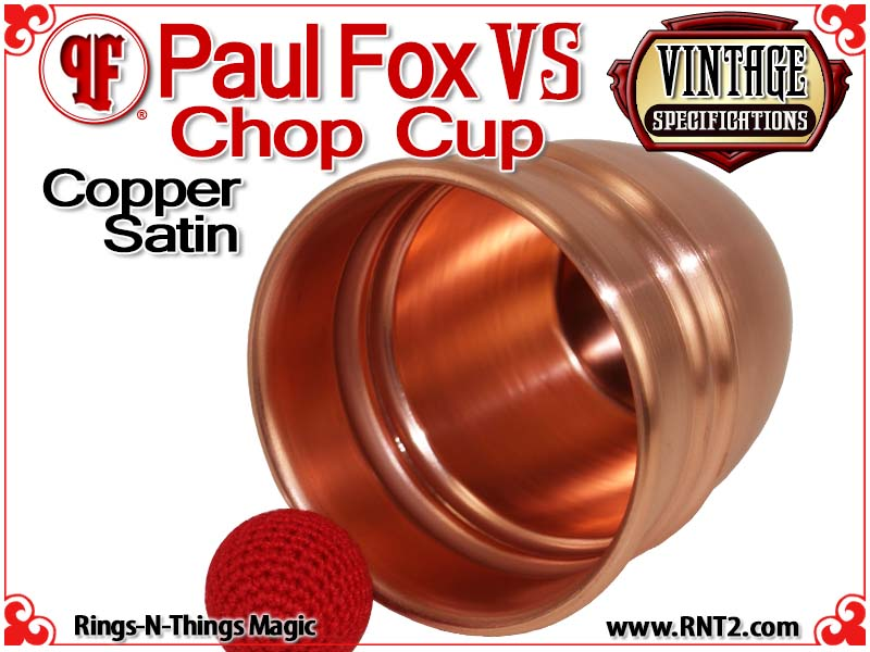 Paul Fox VS Chop Cup | Satin Finish