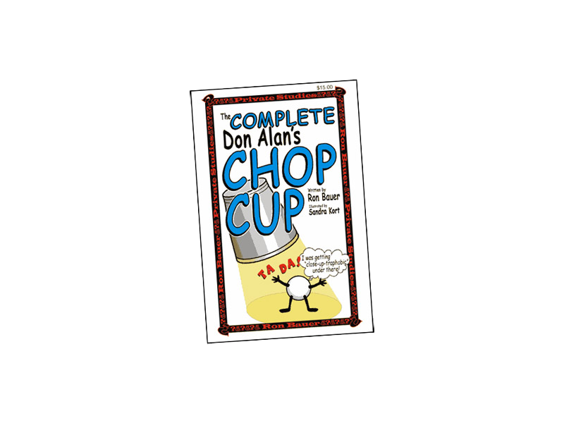 Complete Don Alan's Chop Cup by Ron Bauer